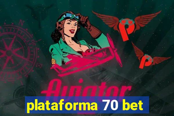 plataforma 70 bet